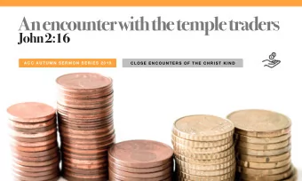 An encounter with the temple traders  John 2:16  ACC AUTUMN SERMON SERIES 2019  CLOSE ENCOUNTERS OF