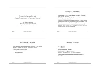 Preemptive Scheduling   Scheduler select a READY process and sets it up to run for a maximum of