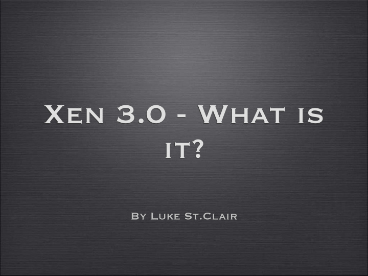 xen 3 0 what is it