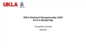 UKLA National Championship 2020  ILCA 6/Radial Rig  Competitor briefing  26/8/20  Welcome and