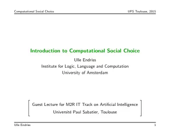 Introduction to Computational Social Choice  Ulle Endriss  Institute for Logic, Language and