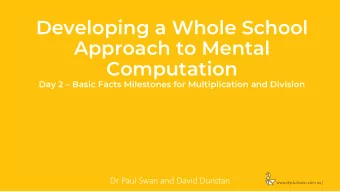 Developing a Whole School  Approach to Mental  Computation  Day 2  Basic Facts Milestones for