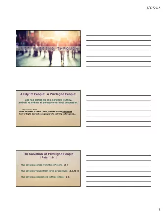 A Pilgrim People!  A Privileged People!  God has started us on a salvation journey,  and will be