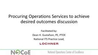 Procuring Operations Services to achieve  desired outcomes discussion  Facilitated by:  Dean H.