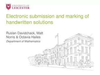 Electronic submission and marking of  handwritten solutions  Ruslan Davidchack, Matt  Norris &amp;