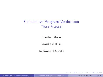 Coinductive Program Verification  Thesis Proposal  Brandon Moore  University of Illinois  December