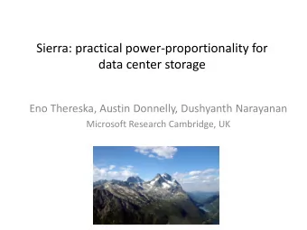 data center storage  Eno Thereska, Austin Donnelly, Dushyanth Narayanan  Microsoft Research