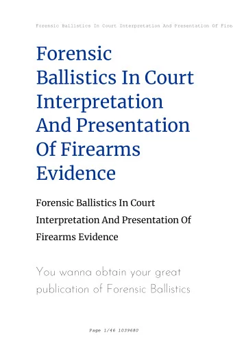 Forensic  Ballistics In Court  Interpretation  And Presentation  Of Firearms  Evidence  Forensic