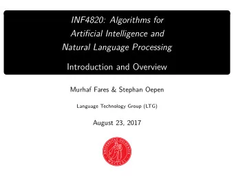 INF4820: Algorithms for  Artificial Intelligence and  Natural Language Processing  Introduction and