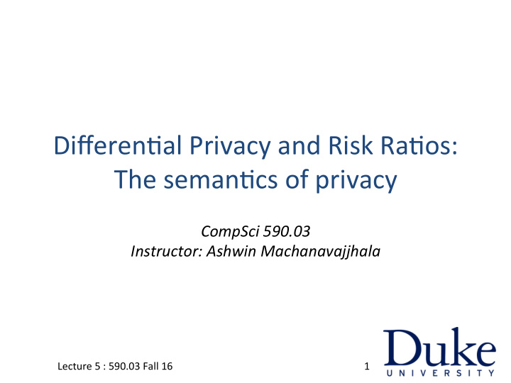 differen al privacy and risk ra os the seman cs of privacy