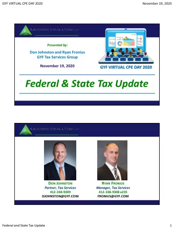 Federal &amp; State Tax Update D ON J OHNSTON R YAN F RONIUS  Partner, Tax Services  Manager, Tax