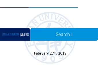 Search I      School of Data Science, Fudan University February
