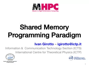Shar  Shared Memory  ed Memory  Pr  Programming Paradigm ogramming Paradigm  Ivan Girotto