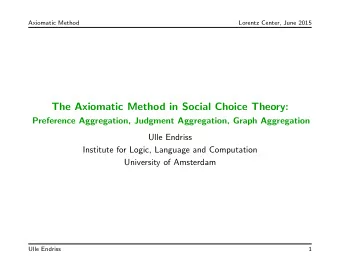 The Axiomatic Method in Social Choice Theory:  Preference Aggregation, Judgment Aggregation, Graph