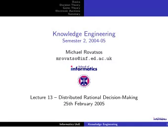 Knowledge Engineering  Semester 2, 2004-05  Michael Rovatsos  mrovatso@inf.ed.ac.uk  I  V  N  E  U