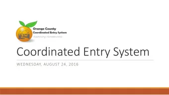 Coordinated Entry System  WEDNESDAY, AUGUST 24, 2016  CES Progress Report  Working Group &amp; CE