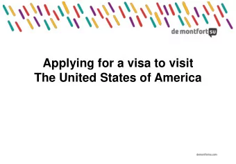 Applying for a visa to visit  The United States of America  There are two routes:  Electronic