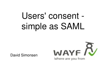 Users' consent -  simple as SAML  David Simonsen  =  FED.  C  FED.  (USA)  FD.  FED.  r  o
