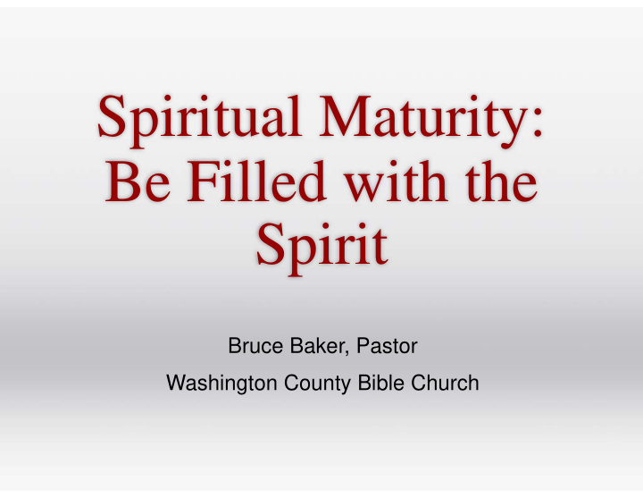 spiritual maturity be filled with the spirit