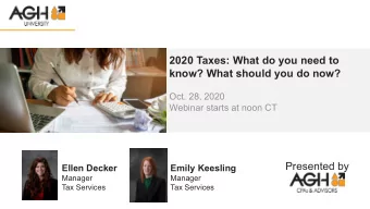 2020 Taxes: What do you need to  know? What should you do now?  Oct. 28, 2020  Webinar starts at