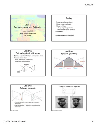Today   Recap: epipolar constraint   Stereo image rectification  Stereo:   Stereo