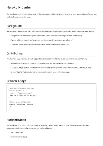 Heroku Provider  The Heroku provider is used to interact with the resources provided by Heroku