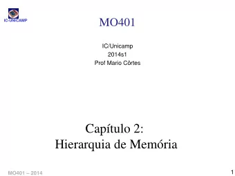 Captulo 2:  Hierarquia de Memria  1 MO401  2014  Tpicos IC-UNICAMP  Desempenho de