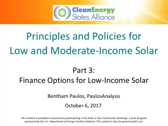 Low and Moderate-Income Solar  Part 3:  Finance Options for Low-Income Solar  Bentham Paulos,