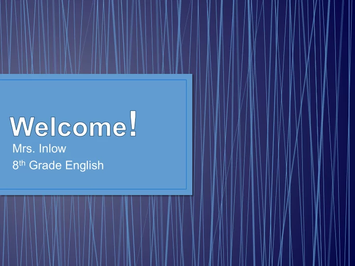 mrs inlow 8 th grade english tonight s slides can be