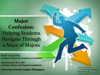 Navigate Through  a Maze of Majors  Reed T. Curtis, M.Ed.  Academic Advisor for Students in
