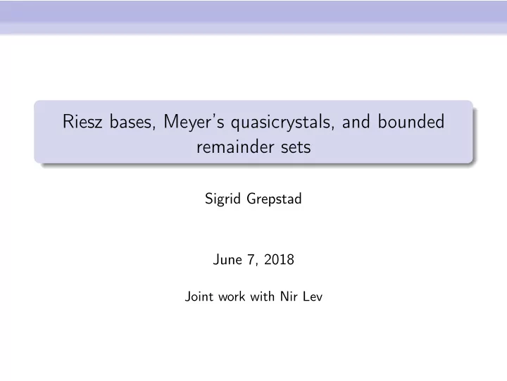 riesz bases meyer s quasicrystals and bounded remainder