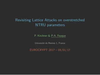 Revisiting Lattice Attacks on overstretched  NTRU parameters  P. Kirchner &amp; P-A. Fouque
