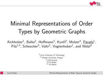 Minimal Representations of Order  Types by Geometric Graphs Aichholzer 1 , Balko 2 , Hoffmann 3 ,
