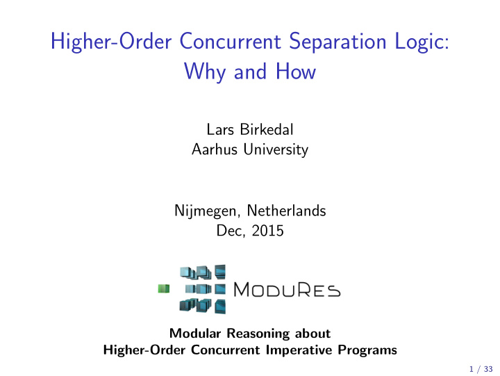 higher order concurrent separation logic why and how