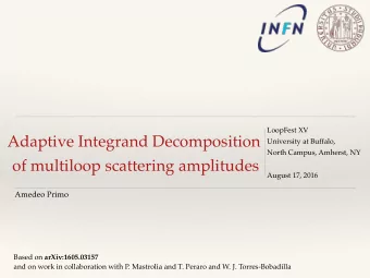 Adaptive Integrand Decomposition  University at Buffalo,  North Campus, Amherst, NY  of multiloop