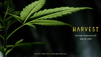 Earnings Conference Call  May 20, 2020  CSE: HARV OTCQX: HRVSF investors@harvestinc.com  DISCLAIMER