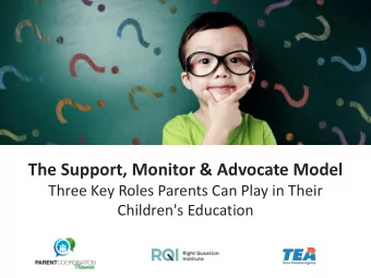 The Support, Monitor &amp; Advocate Model  Three Key Roles Parents Can Play in Their  Children's