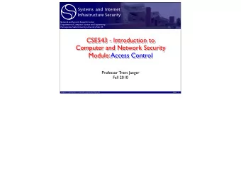 CSE543 - Introduction to  Computer and Network Security  Module: Access Control  Professor Trent