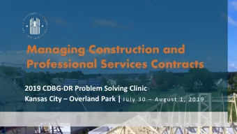 Managing Construction and  Professional Services Contracts  2019 CDBG-DR Problem Solving Clinic