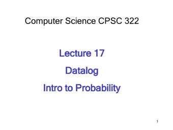 Lec  ecture 17  Da  Datal  alog  og  Int  ntro  o to  o Prob  obabi  bility  1  Lect  cture  re O