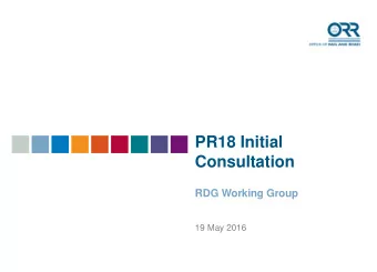 zyxwvutsrqponmlkjihgfedcbaZYXWVUTSRQPONMLKJIHGFEDCBA PR18 Initial Consultation  RDG Working Group