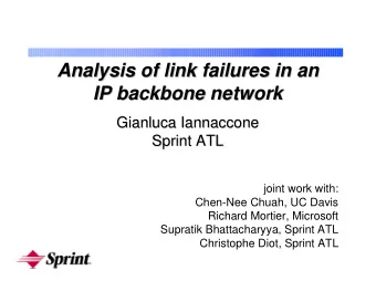 Analysis of link failures in an  Analysis of link failures in an  IP backbone network  IP backbone