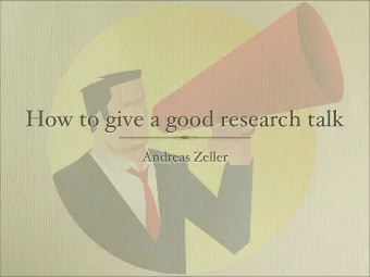 How to give a good research talk  Andreas Zeller  Goals of the Seminar  Find your way into