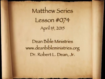 Matthew Series  Lesson #074  April 19, 2015  Dean Bible Ministries  www.deanbibleministries.org