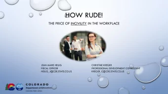 HOW RUDE!  THE PRICE OF INCIVILITY IN THE WORKPLACE  JEAN MARIE HEILIG  CHRISTINE KREGER  FISCAL