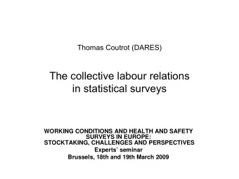 Thomas Coutrot  (DARES)  The collective labour relations  in statistical  surveys  WORKING