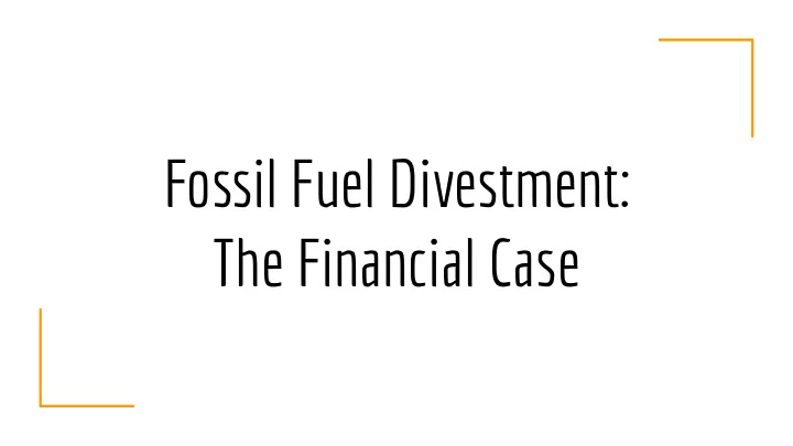 fossil fuel divestment the financial case katelyn m