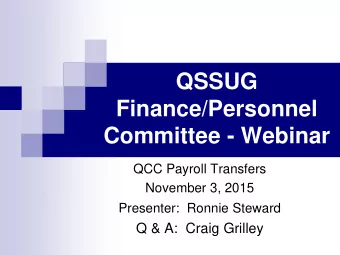 QSSUG  Finance/Personnel Committee - Webinar  QCC Payroll Transfers  November 3, 2015 Presenter: