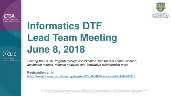 Informatics DTF  Lead Team Meeting  June 8, 2018  Serving the CTSA Program through coordination,