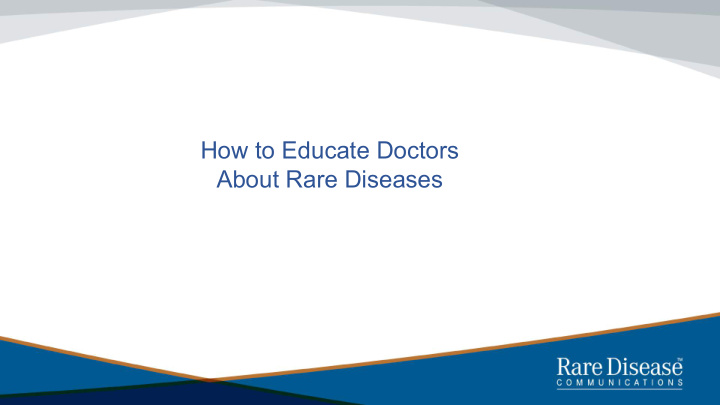 how to educate doctors about rare diseases educating
